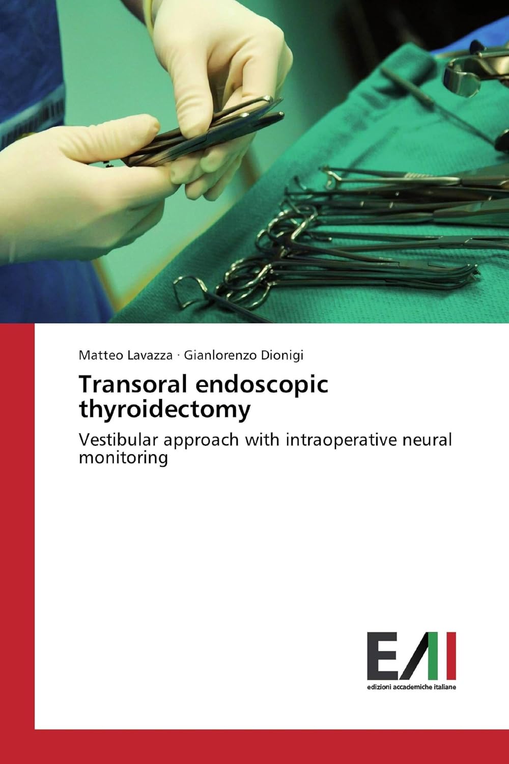 Transoral endoscopic thyroidectomy: Vestibular approach with intraoperative neural monitoring