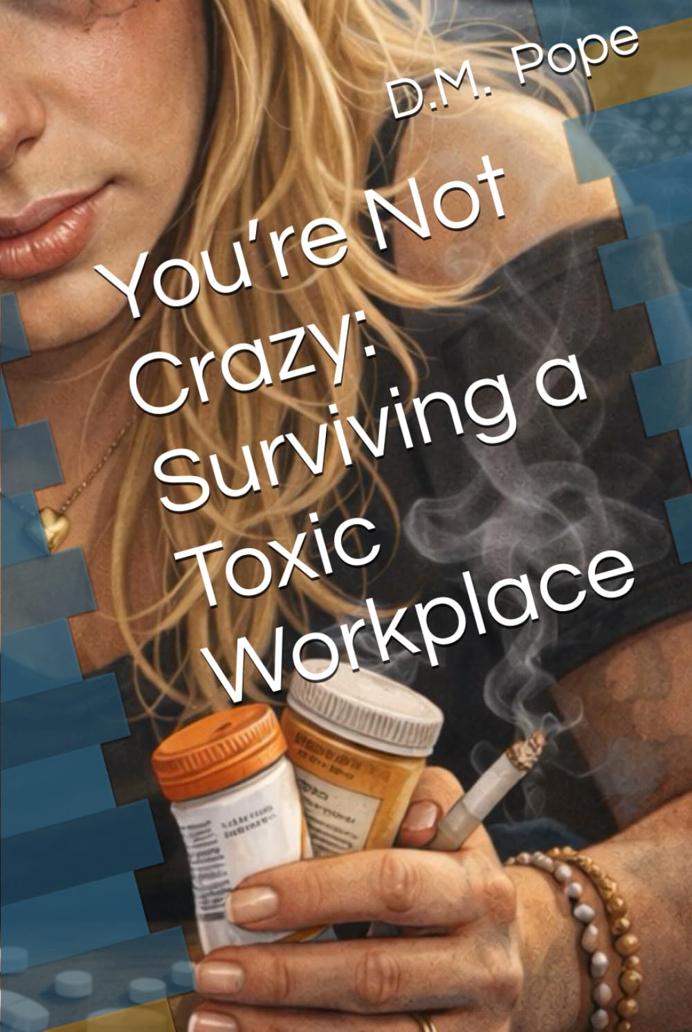 You’re Not Crazy: Surviving a Toxic Workplace
