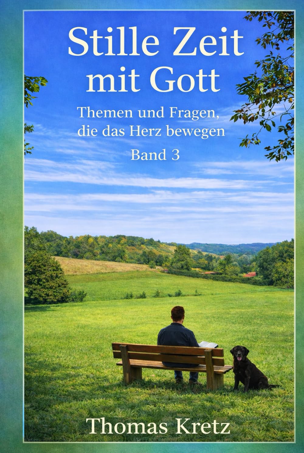 Stille Zeit mit Gott: Themen und Fragen, die das Herz bewegen (Band 3)