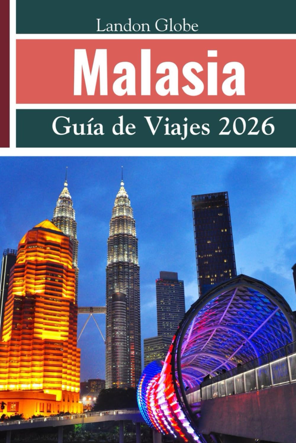 Malasia Guía de Viajes 2026