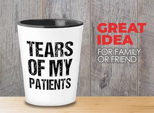 Tears of my Shot Glass 1.5oz - pacientes - Doctor Gift Médico Veterinario Psiquiatra Paciente Hospital Enfermera Psicóloga