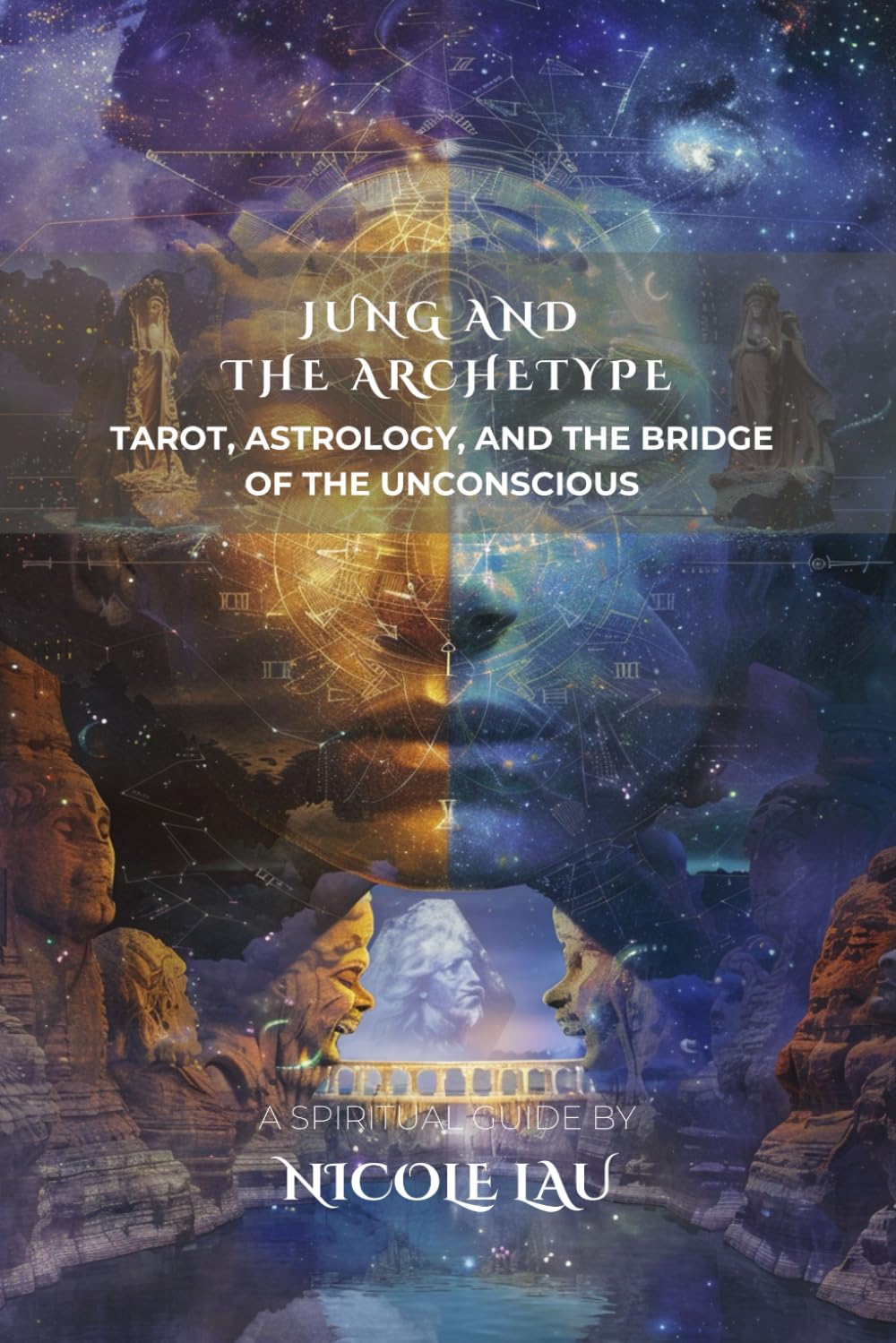 Jung and the Archetype: Tarot, Astrology, and the Bridge of the Unconscious (JUNG AND THE MYSTICAL MIND: Archetypes, Symbols & Spiritual Transformation)