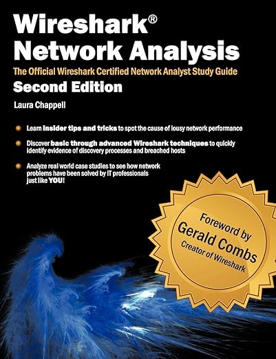 Wireshark Network Analysis (Second Edition): The Official WCNA Study Guide (Chappell University Solution)