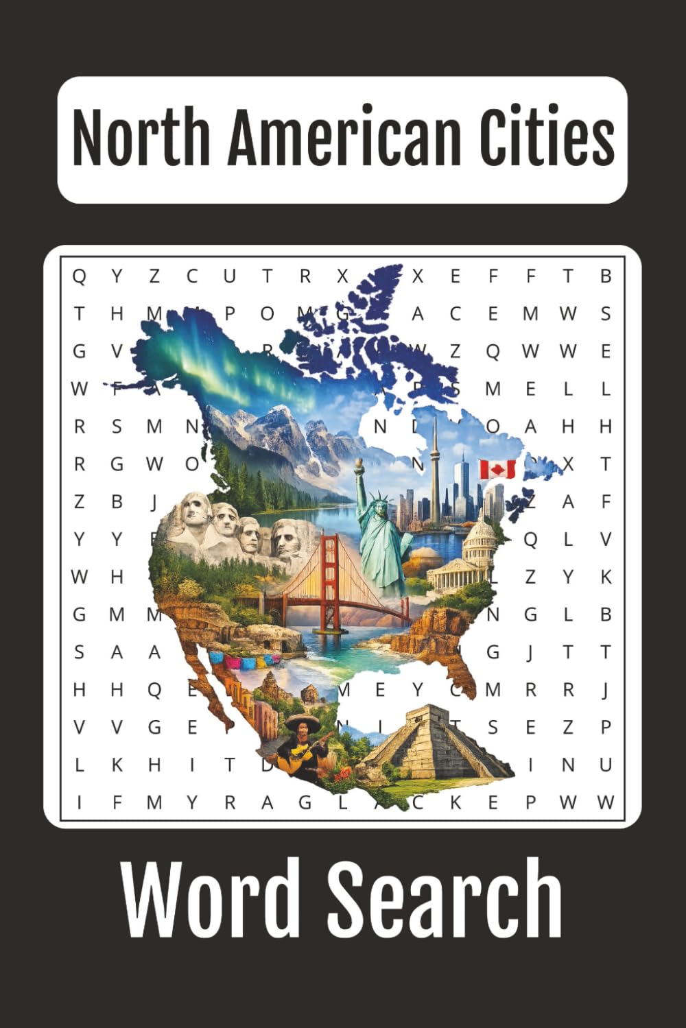 North American Cities Word Search: Explore Canada, Mexico and the United States, 70 Word Searches, 6x9 inches book, a Puzzle Word Search on North ... Travelers (The Canadian Word Search Series)