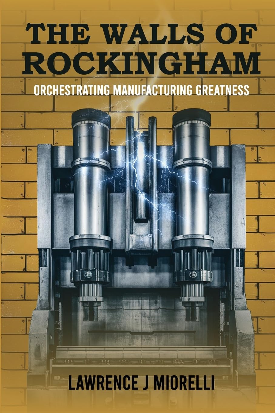 The Walls of Rockingham: Orchestrating Manufacturing Greatness