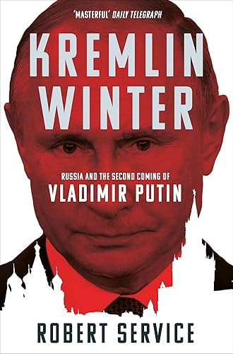Kremlin Winter: Russia and the Second Coming of Vladimir Putin