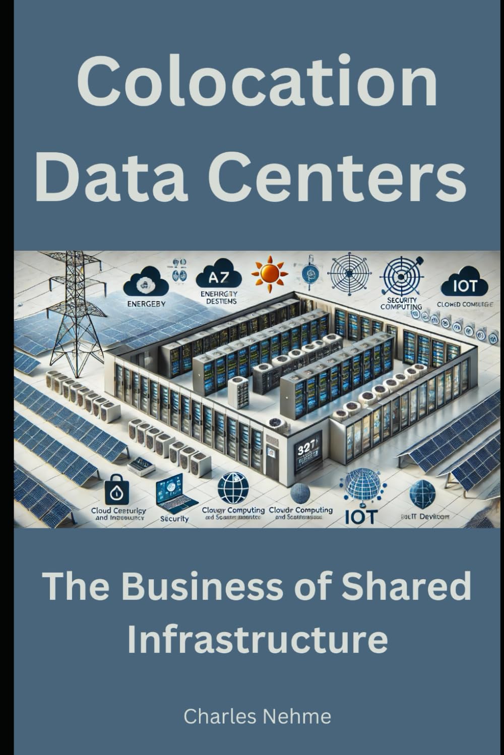 Colocation Data Centers: The Business of Shared Infrastructure