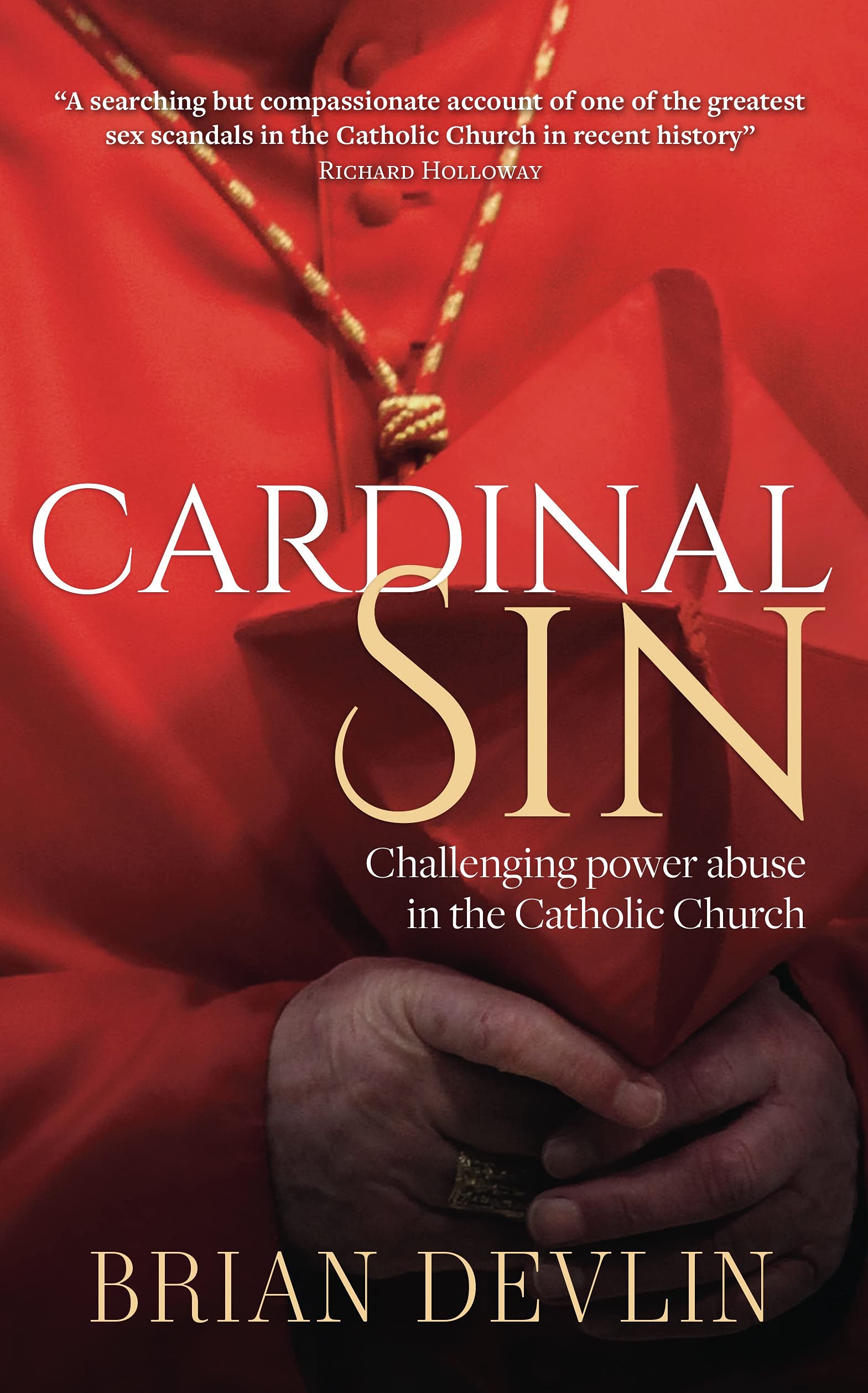 Cardinal Sin: Challenging power abuse in the Catholic Church