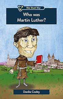 Who was Martin Luther? (Who What Why)
