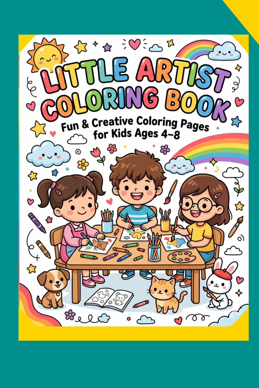 Little Artist Coloring Book: Fun & Creative Coloring Pages for Kids Ages 4–8