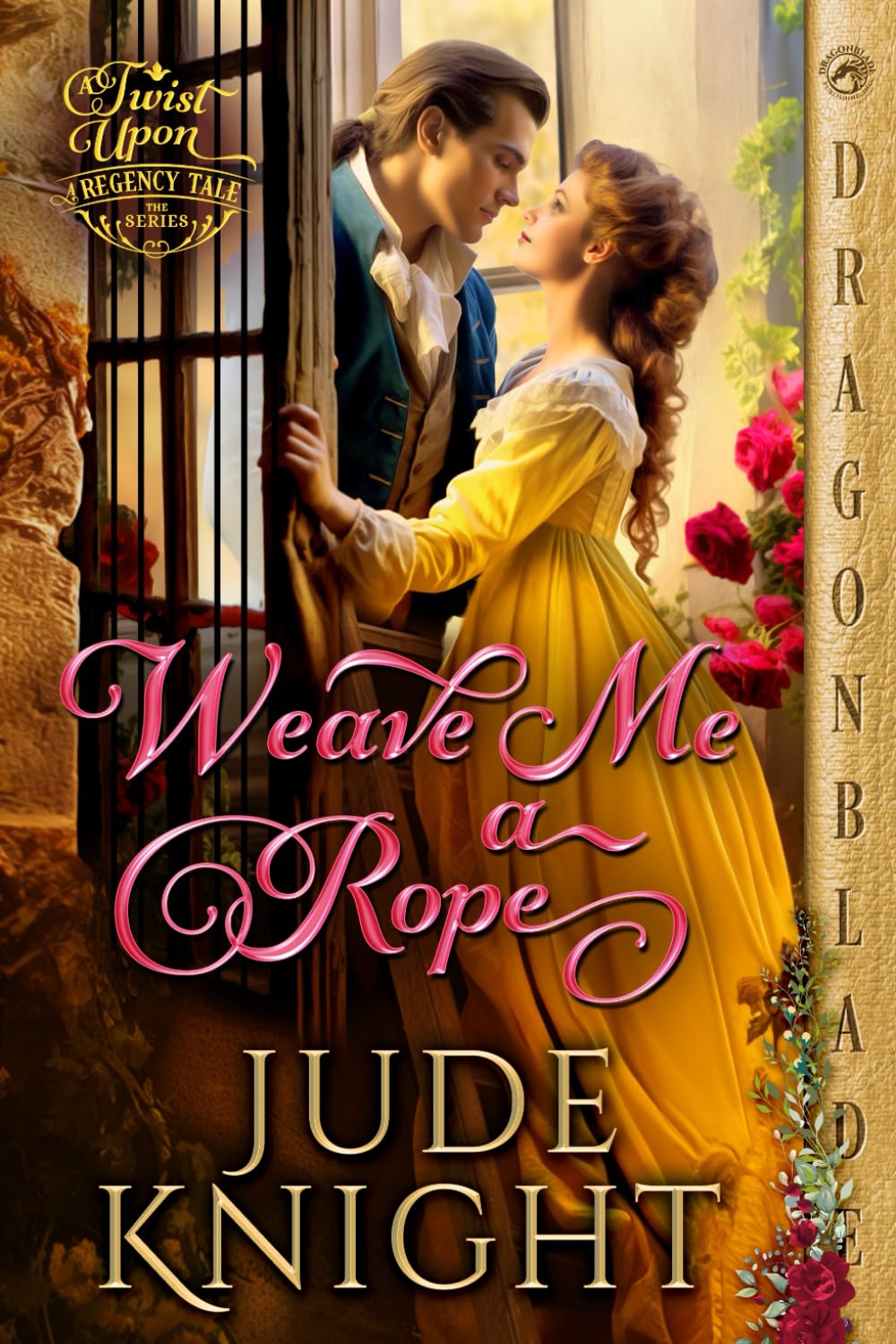 Weave me a Rope (A Twist Upon a Regency Tale)