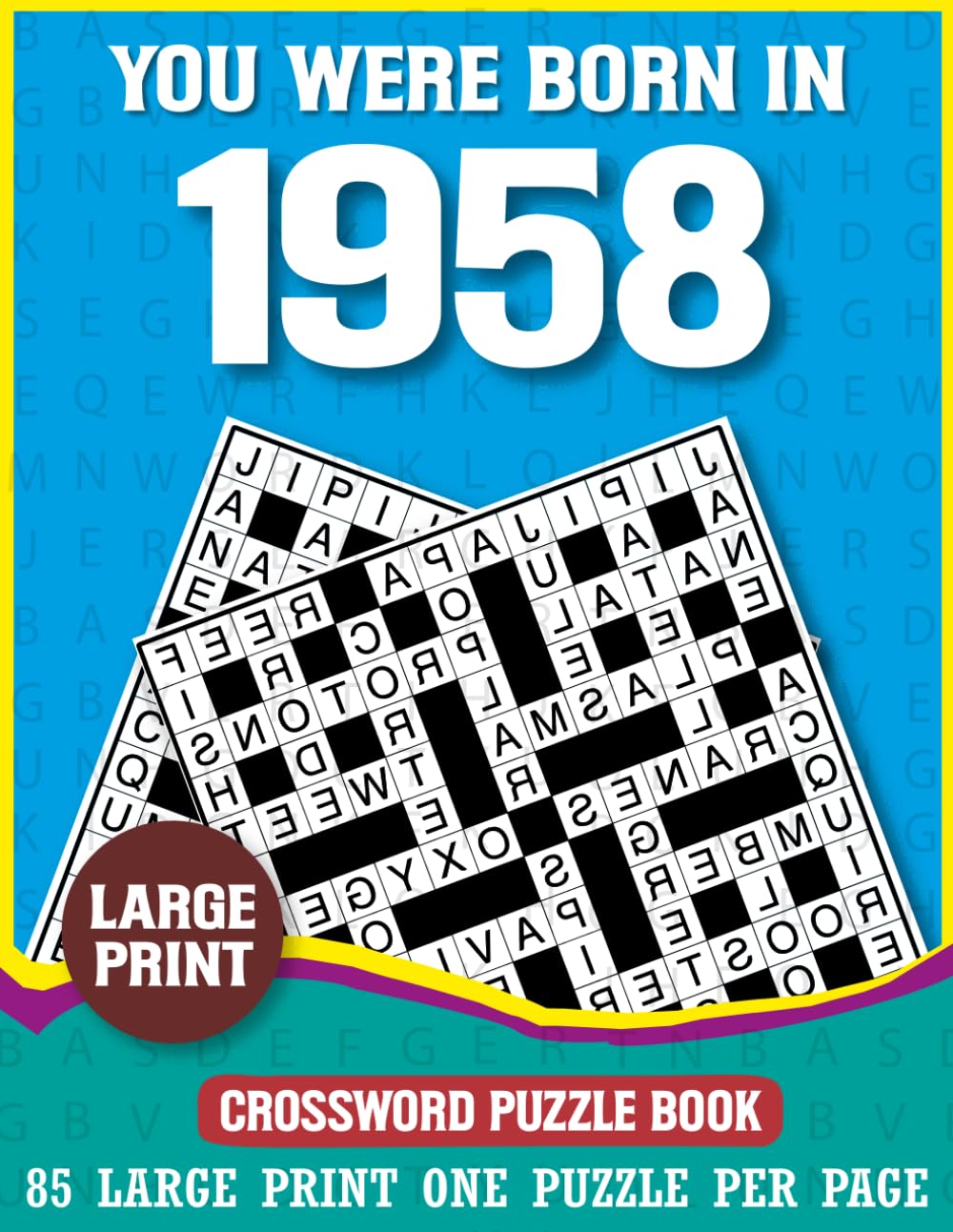 You Were Born In 1958: Crossword Puzzle Book: Memory Boosting Crossword Book for Adults Born in 1958