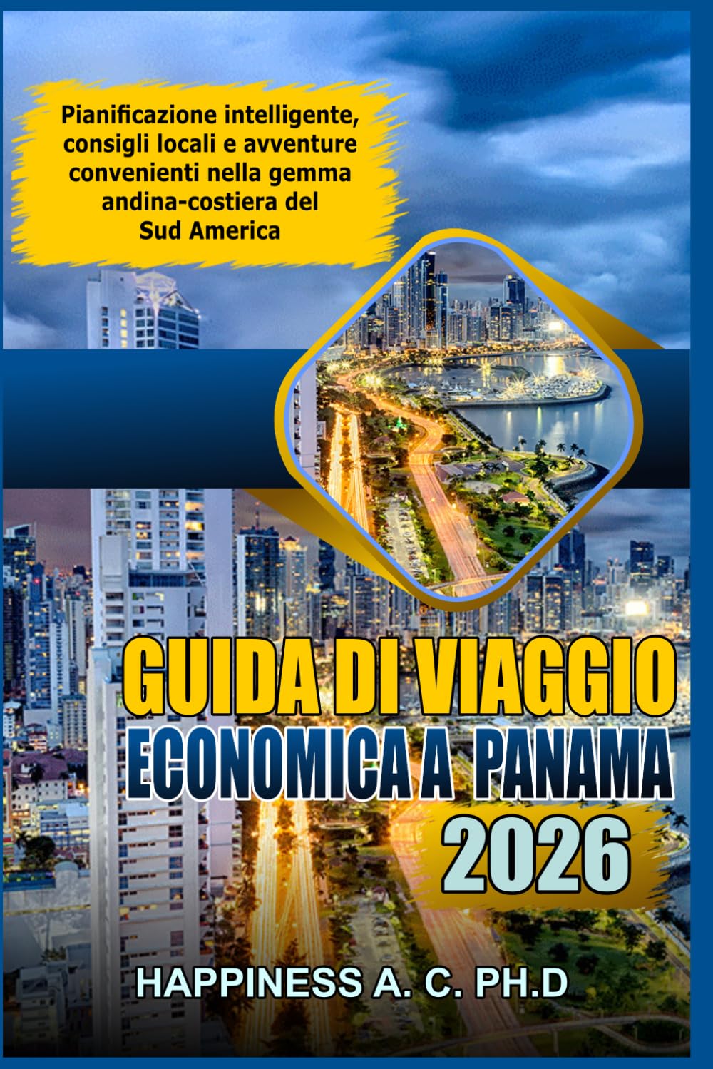 GUIDA DI VIAGGIO ECONOMICA A PANAMA 2026: Pianificazione intelligente, consigli locali e avventure convenienti tra due oceani
