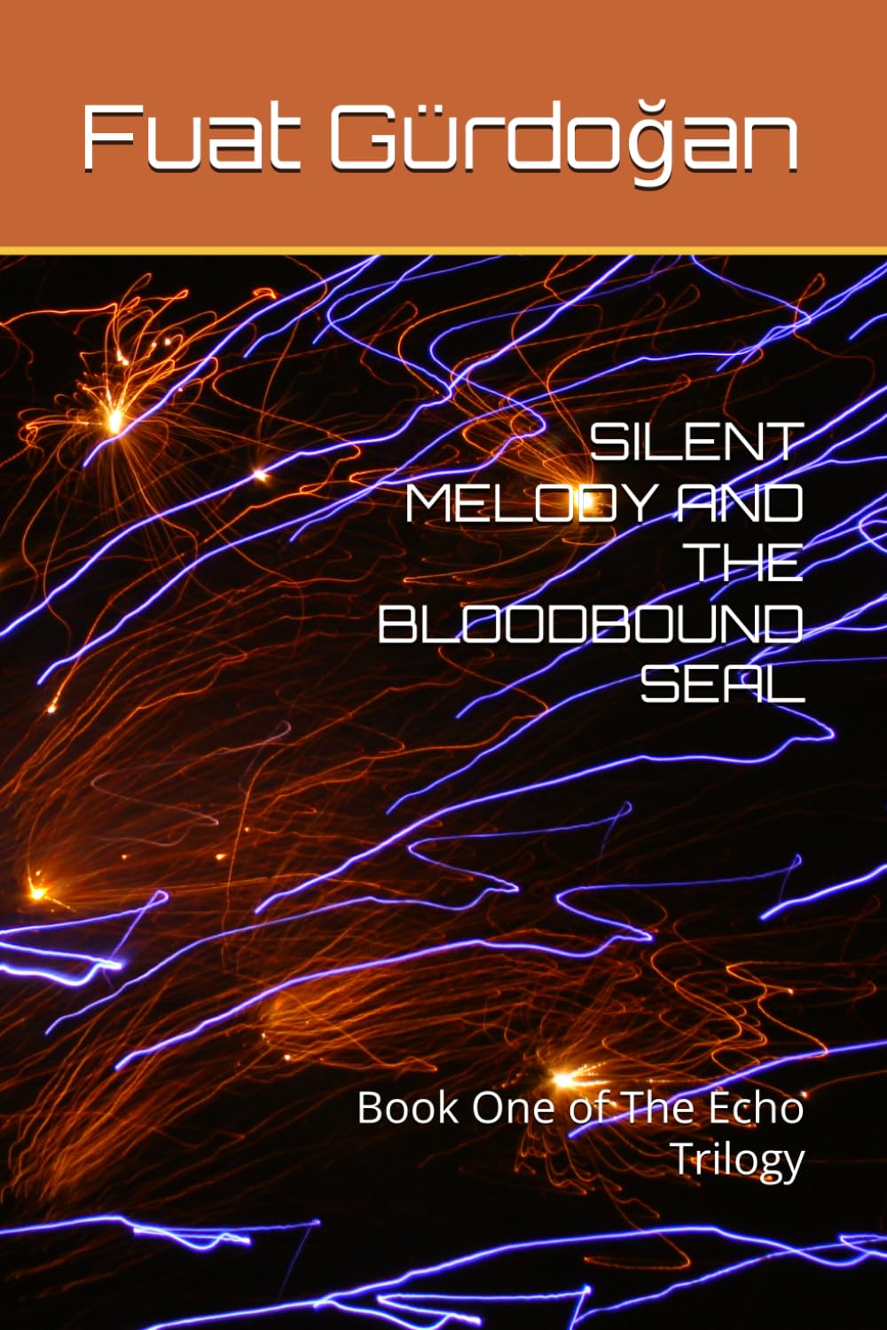 SILENT MELODY AND THE BLOODBOUND SEAL: Book One of The Echo Trilogy