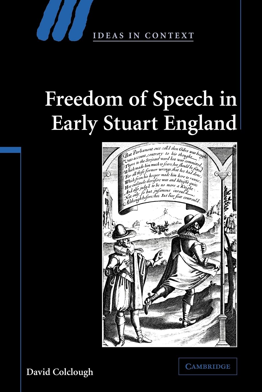 Freedom of Speech in Early Stuart England: 72 (Ideas in Context, Series Number 72)