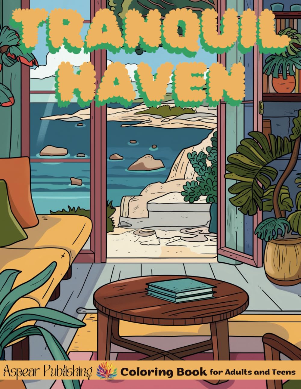 Tranquil Haven: Adult and Teens Coloring Book Featuring Serene, Cozy, and Peaceful Spaces for Relaxation and Stress Relief