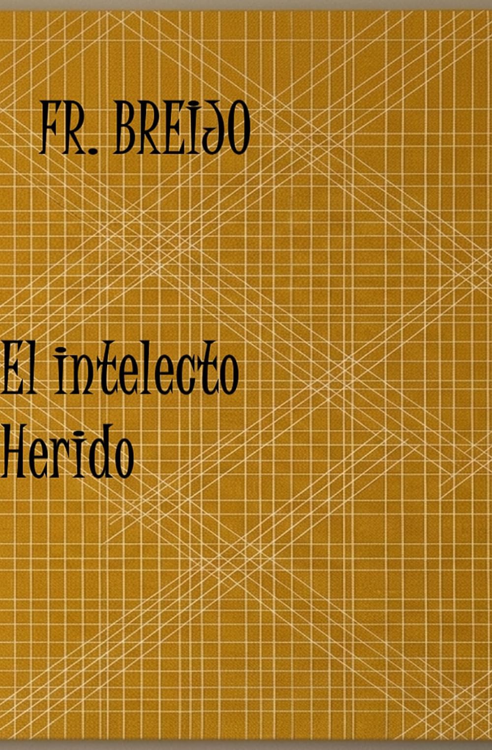 El intelecto herido (HUMOR IRÓNICO)