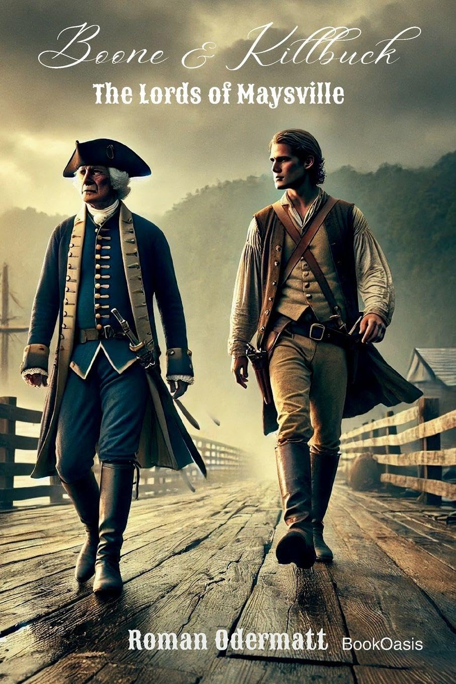 Boone & Killbuck - The Lords of Maysville: A frontier adventure at the end of the eighteenth century: 4 (Boone & Killbuck - Brothers of the Eastern Frontier)