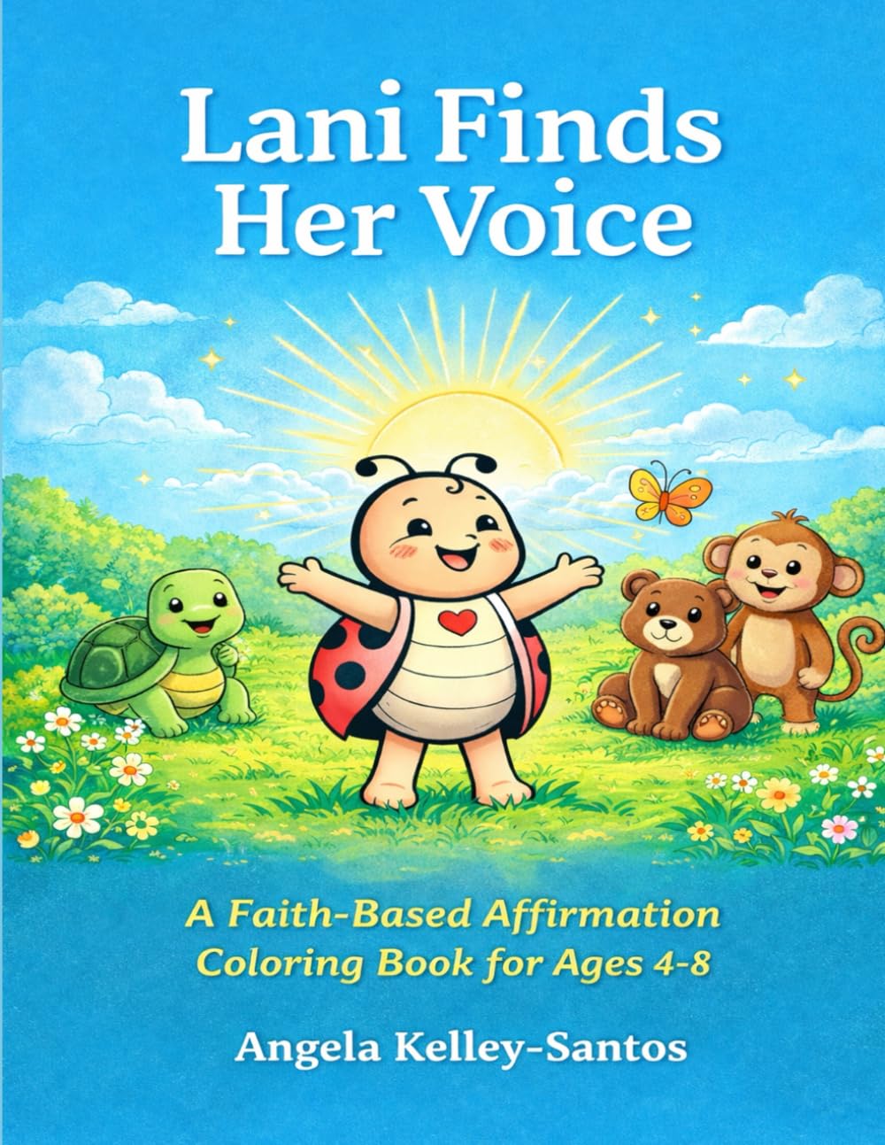 Lani's Colorful Affirmation Adventure: A Faith-Based Affirmation Coloring Book for Ages 4–8 (Lani the Ladybug)