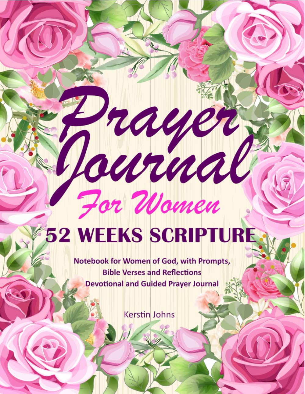 Prayer Journal For Women 52 Week Scripture, Notebook for Woman of God, With Prompts, Bible Verses and Reflections, Devotional and Guided Prayer Journal.