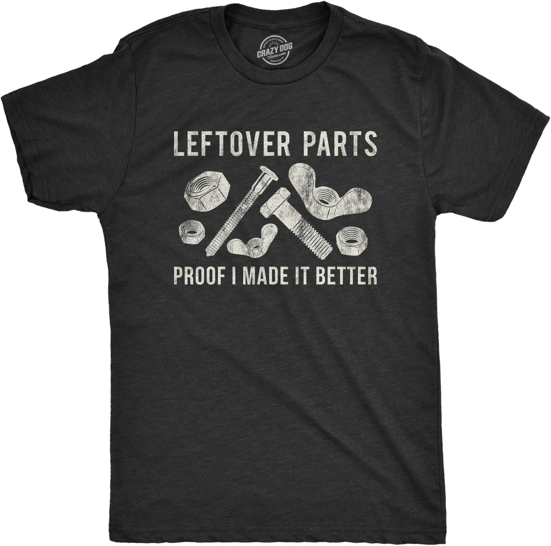 Crazy Dog T-ShirtsMens Leftover Parts Proof I Made It Better Tshirt Funny Toolbox Fathers Day Sarcastic Tee