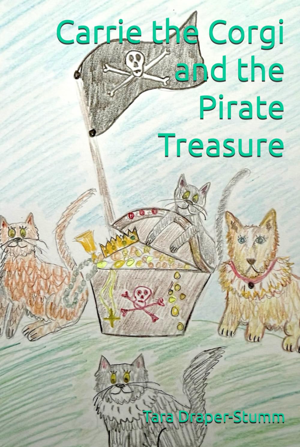 Carrie the Corgi and the Pirate Treasure: Fantastical Furry Tails, vol. 4 (Carrie the Corgi and the Time Travelling Cat Adventures)