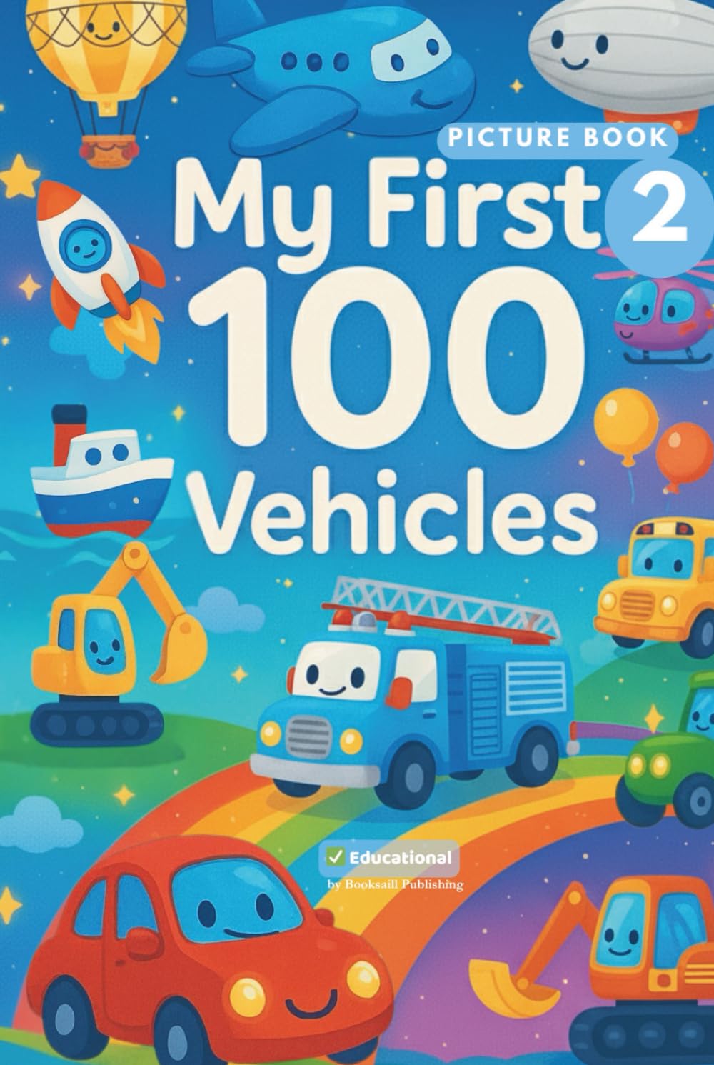 MY FIRST 100 VEHICLES 2: Counting & Search-and-Find Fun with Air, Sea Vehicles: Planes, Helicopters, Boats and Ships for Kids (My First 100 Learning, Activity & Coloring Books for Kids)