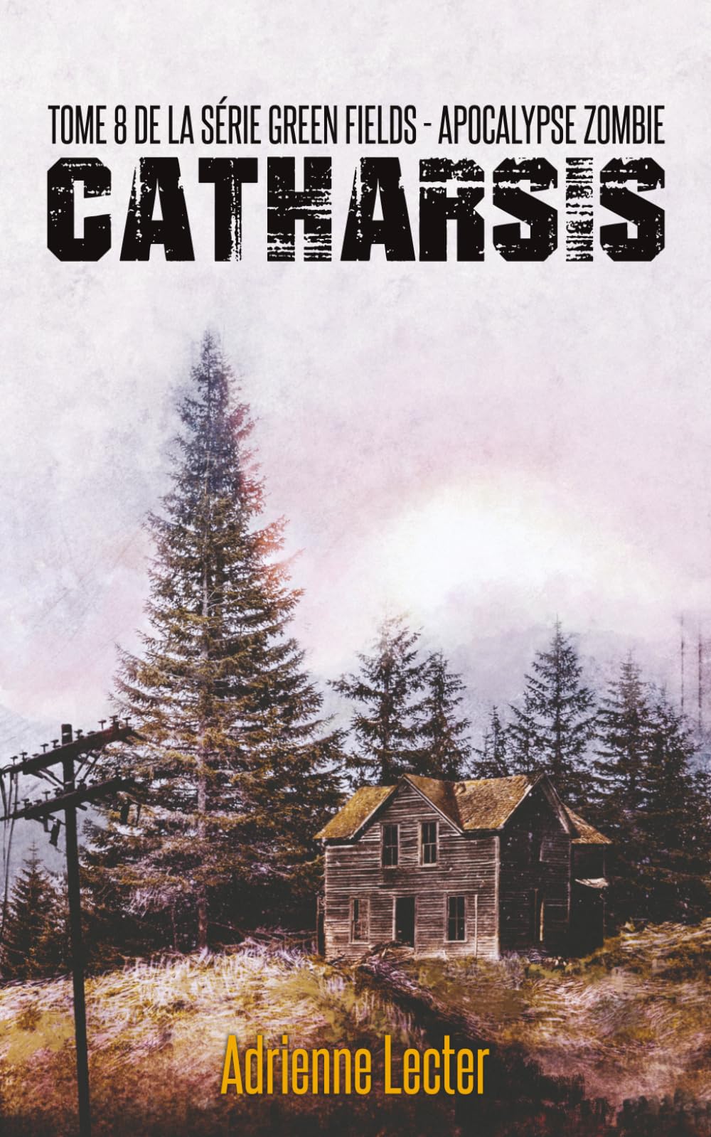 Catharsis - Tome 8 de la série Green Fields - Apocalypse Zombie