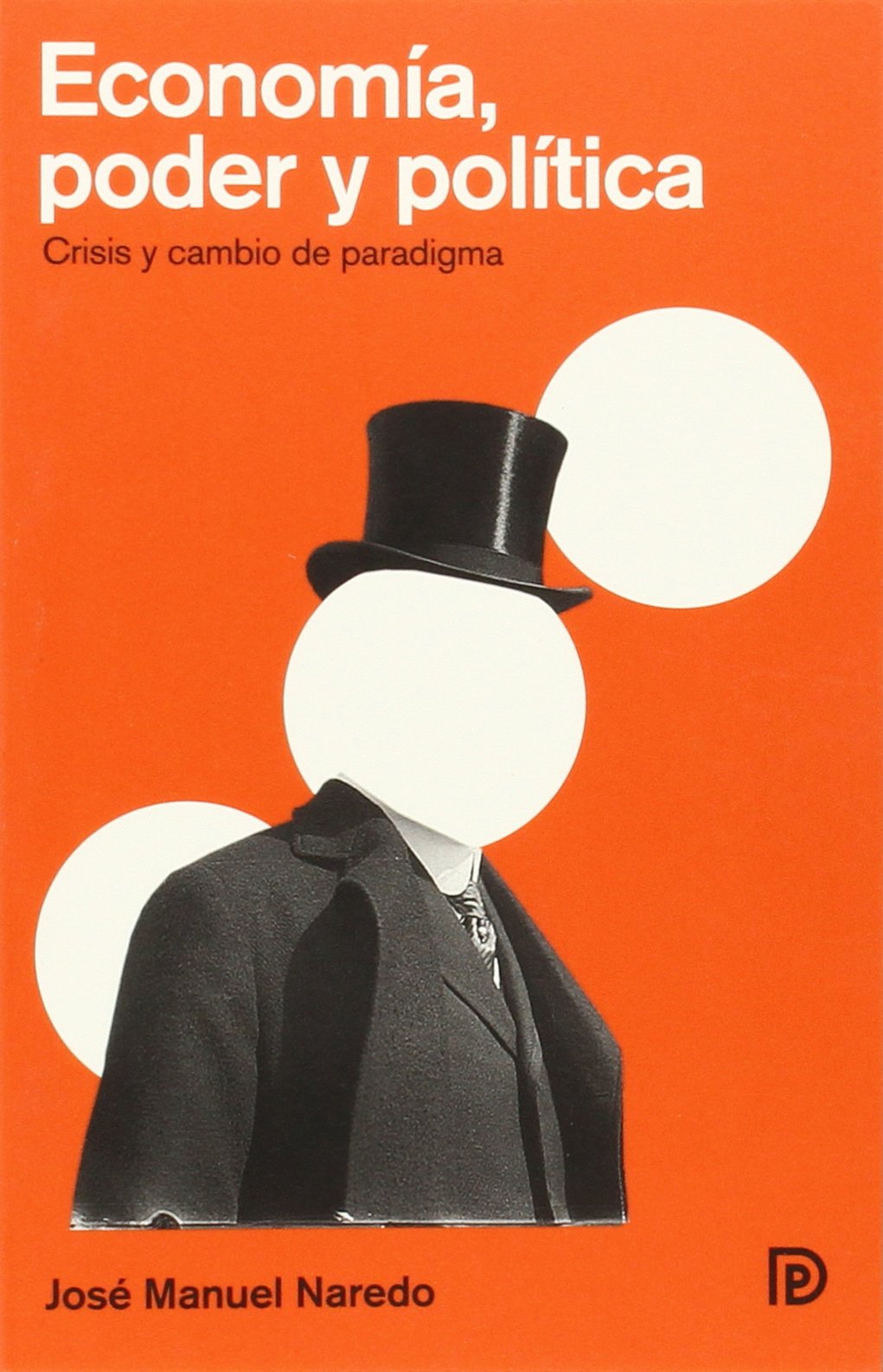 Economía, Poder Y Política: Crisis y cambio de paradigma (Modelos para armar)