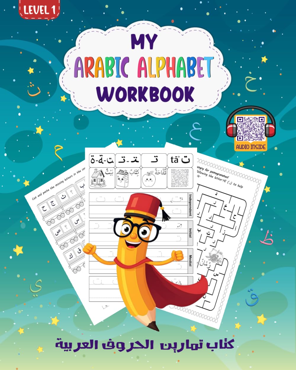 My Arabic Alphabet Workbook: Alif Baa Tracing, Writing & Coloring Activity Book for Kids & Beginners. Fun Arabic Letter Practice with Montessori Inspired Activities for Preschool & Kindergarten