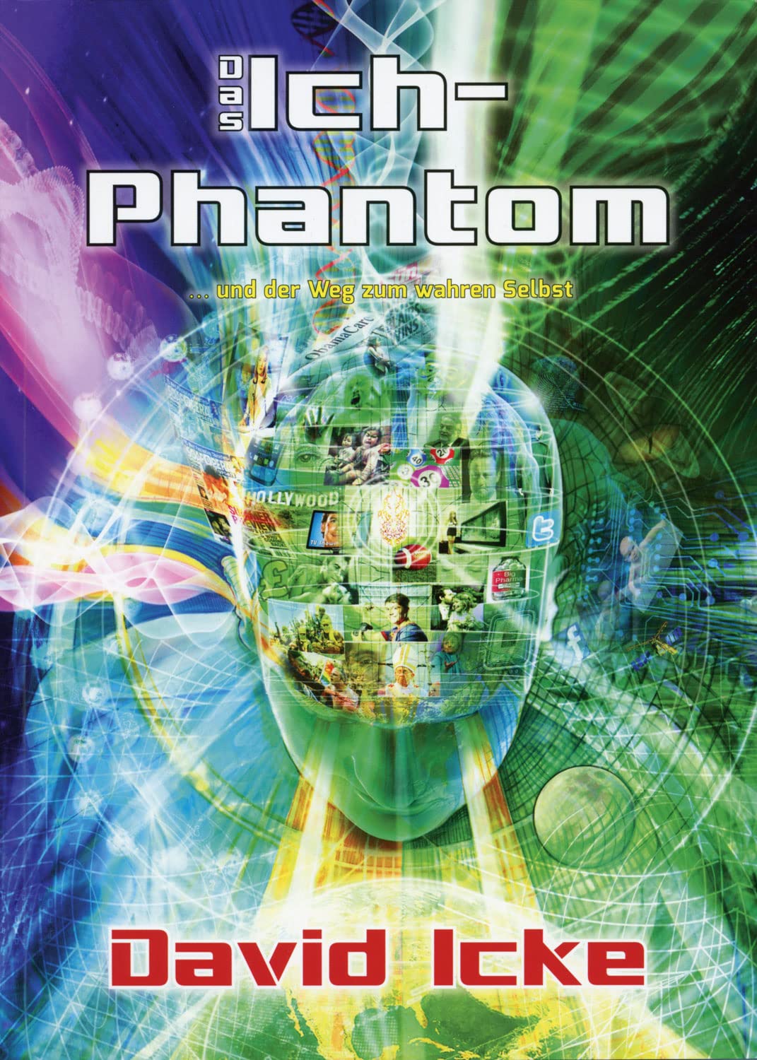 Das Ich-Phantom: ... und der Weg zum wahren Selbst