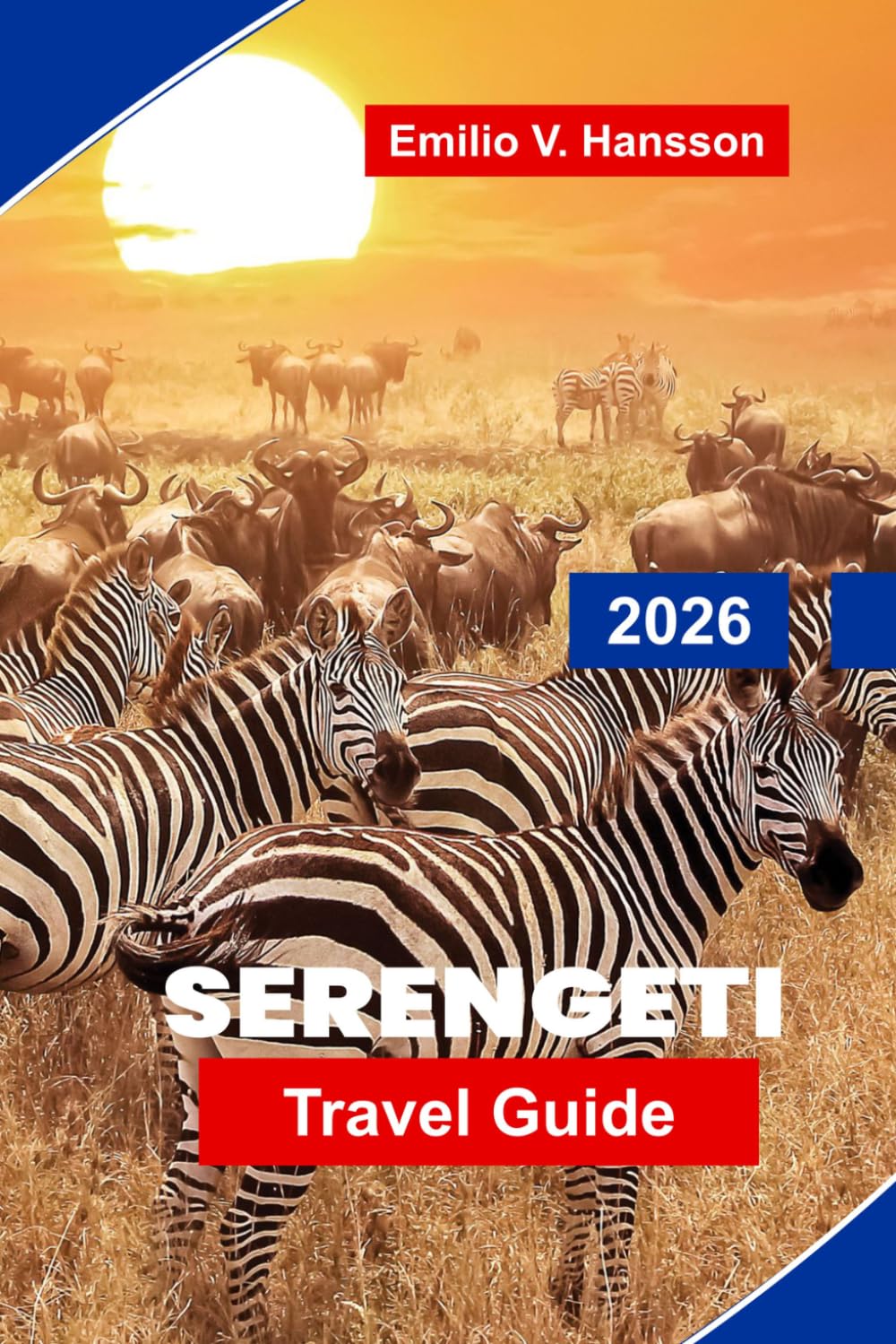 Serengeti Travel Guide 2026: Discover Vast Plains, Wildlife Safaris, Great Migration, Scenic Landscapes, and Practical Tips for Your Tanzania Adventure