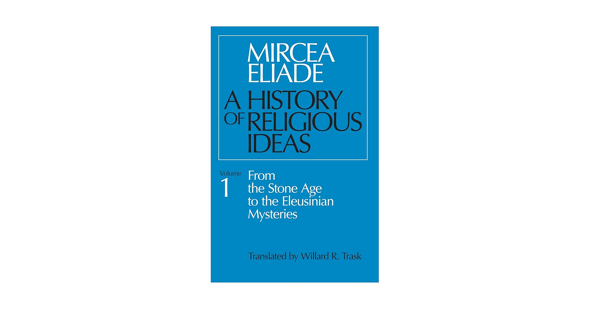 A HISTORY OF RELIGIOUS IDEAS 計3冊 A History of Religious Ideas 3vols.(Mircea Eliade ; Willard
