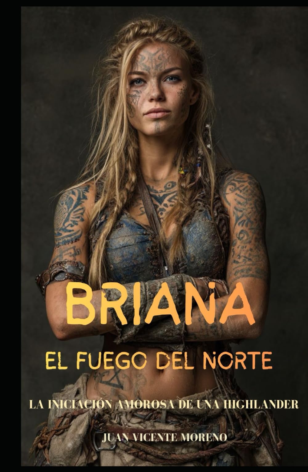 BRIANA: EL FUEGO DEL NORTE: La iniciación amorosa de una Highlander (Romances, aventuras y luchas de unas mujeres escocesas en las tierras altas)