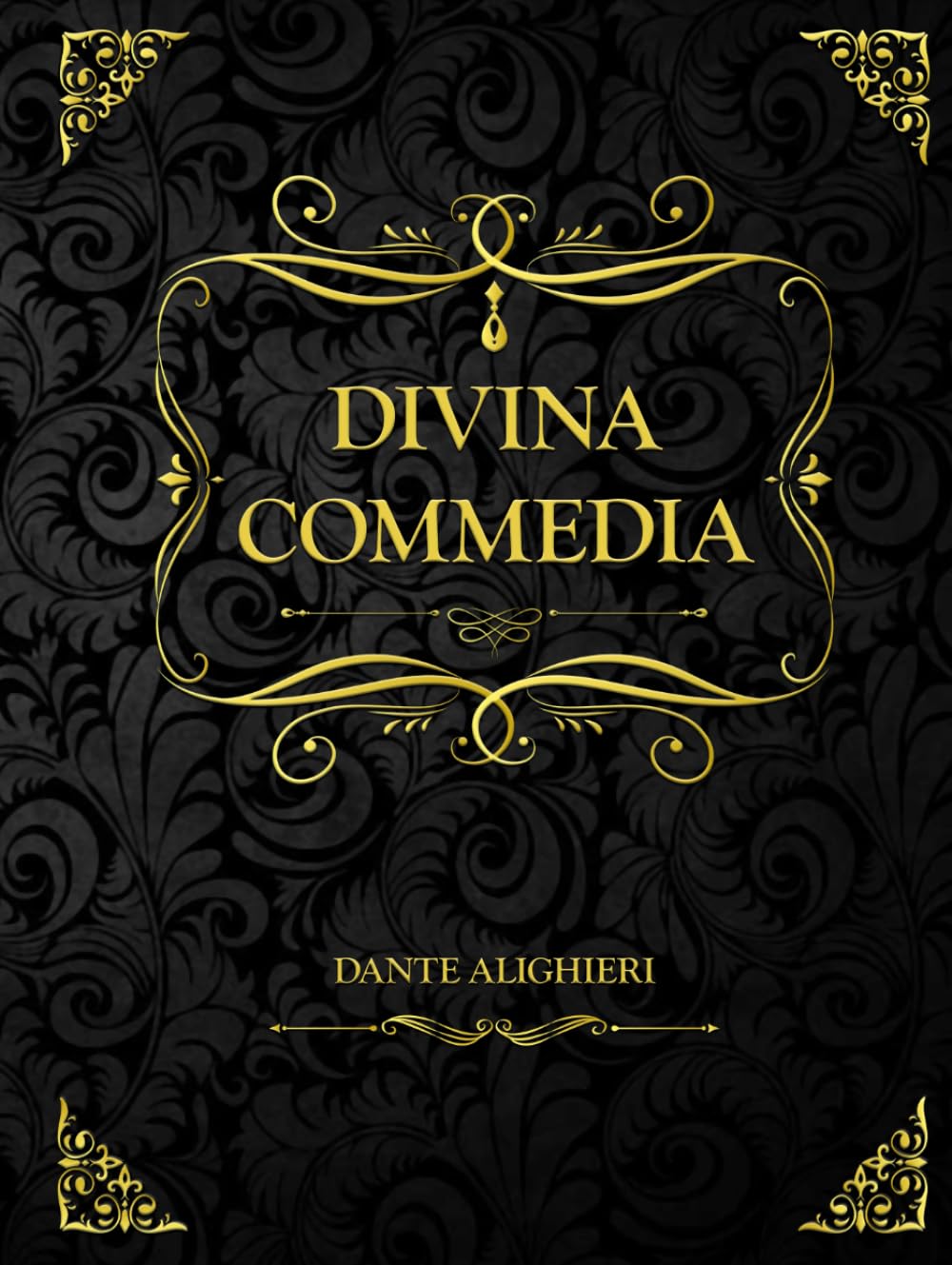 Divina Commedia: Inferno, Purgatorio e Paradiso - Dante Alighieri
