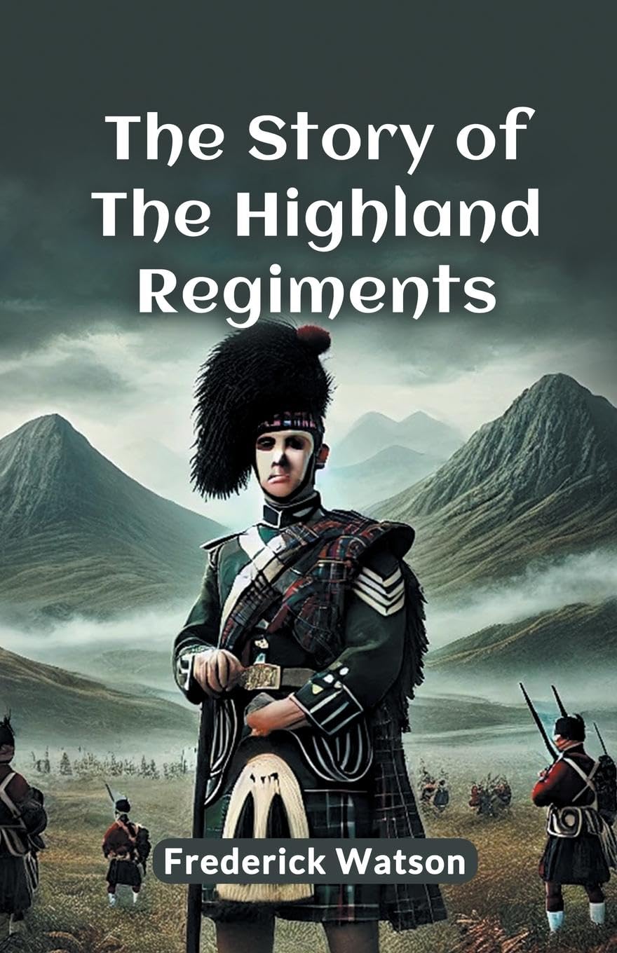 The Story of the Highland Regiments (Edition2024)