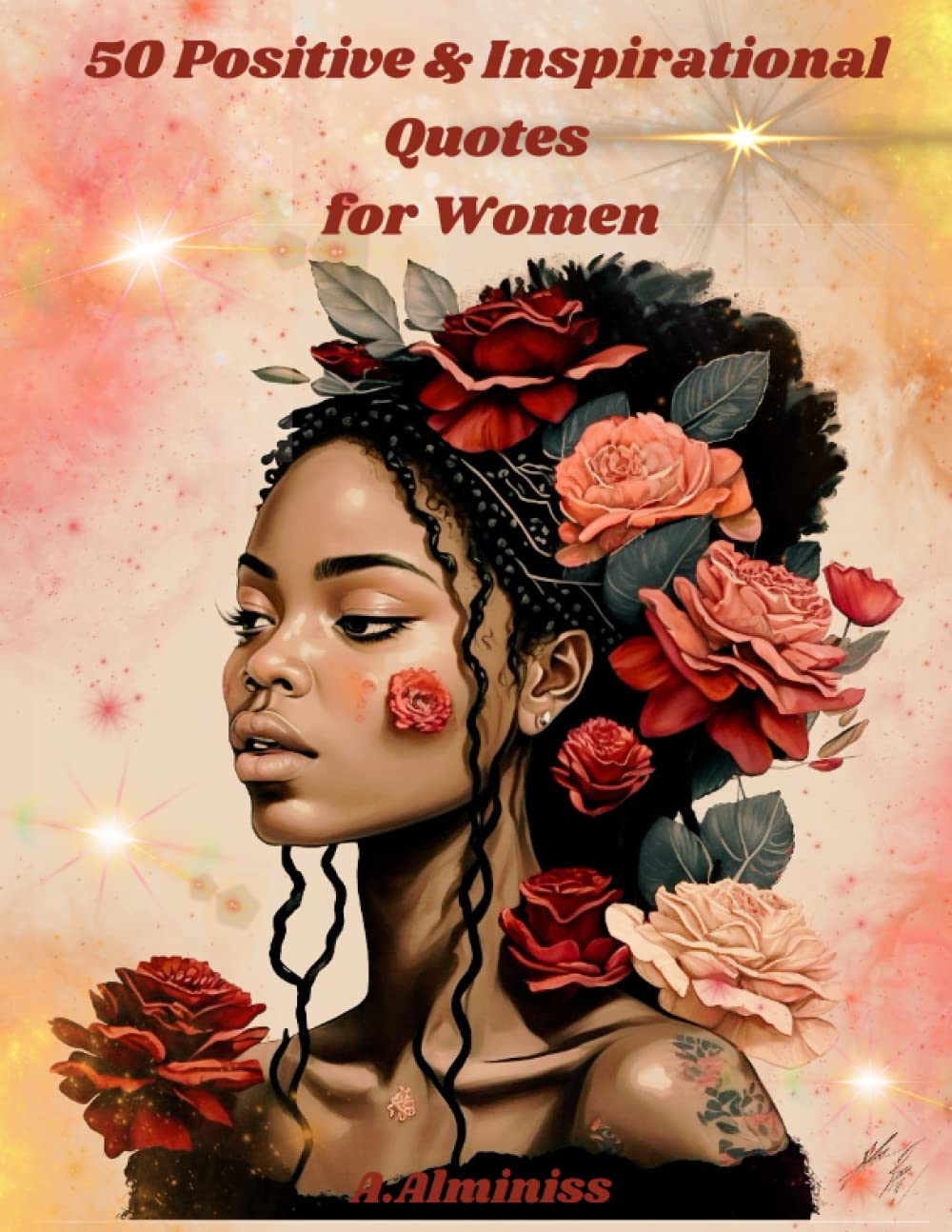 50 Positive & Inspirational Quotes for Women: Easy Motivational Quotes and Good Vibes for Teens Girls: Daily Motivation,Self Love, Confidence, Relaxation and Stress Relief.