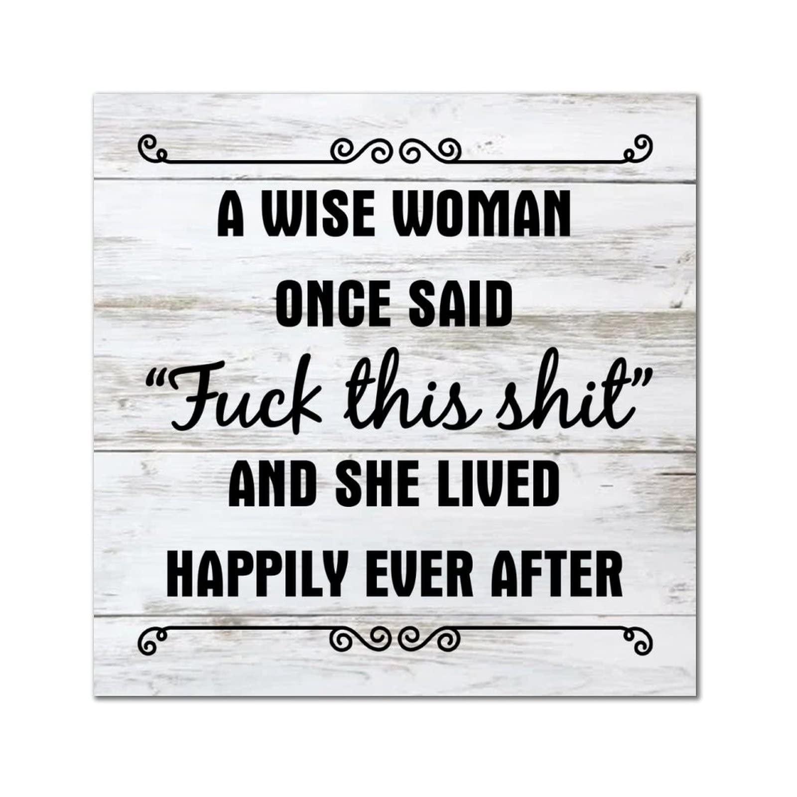 A Wise Woman Once Said Fuck This Shit Wood Sign Wall Plaque Christian Scripture Wood Plaque Sign Farmhouse Home Wall Hanging Sign Decorative for Bedroom Kitchen Living Room Table 12x12in