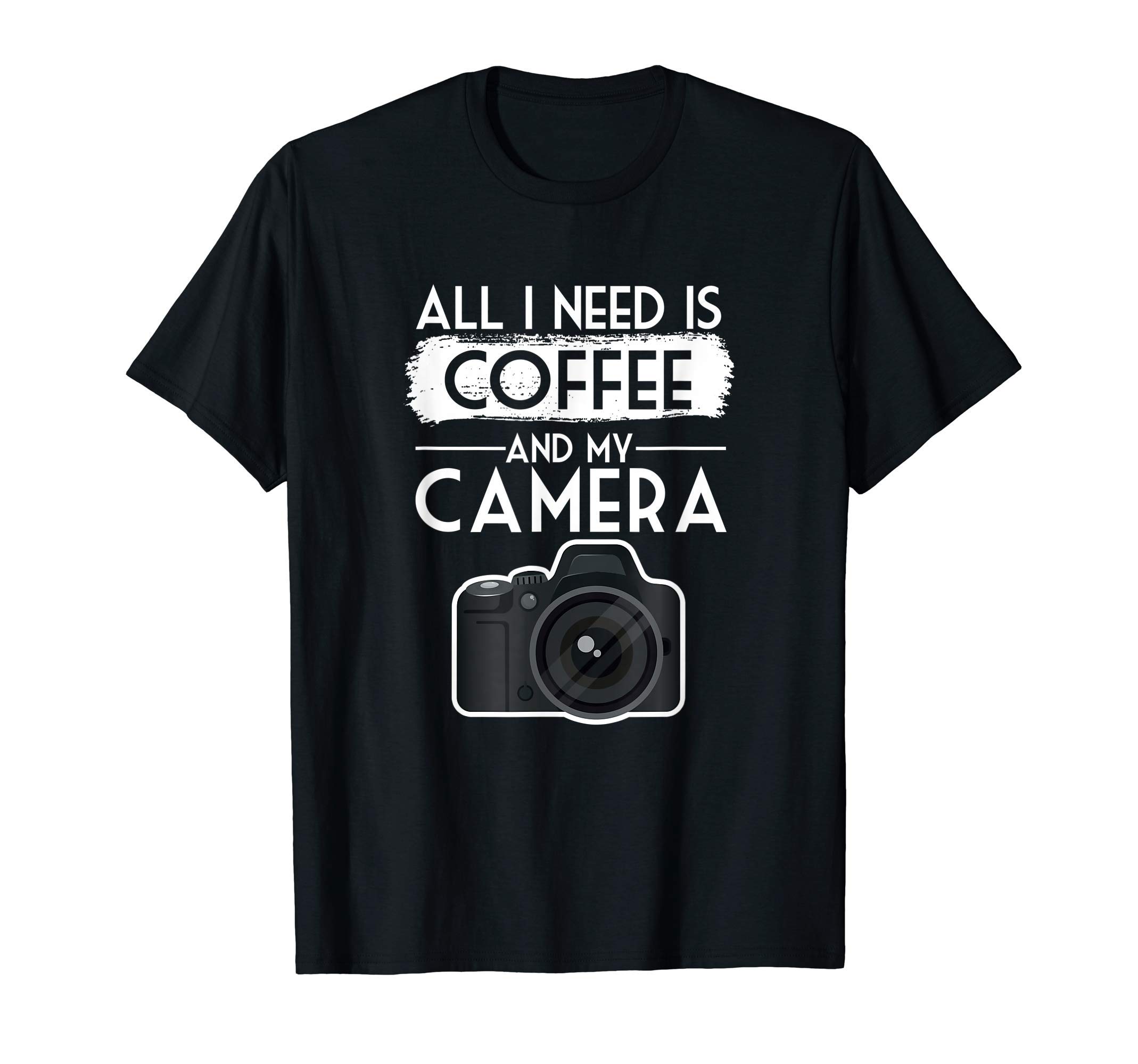 Coffee Lovers Design For Men & WomenI Need Is Coffee And Camera Funny Photography T-ShirtOEKO-TEX STANDARD 100