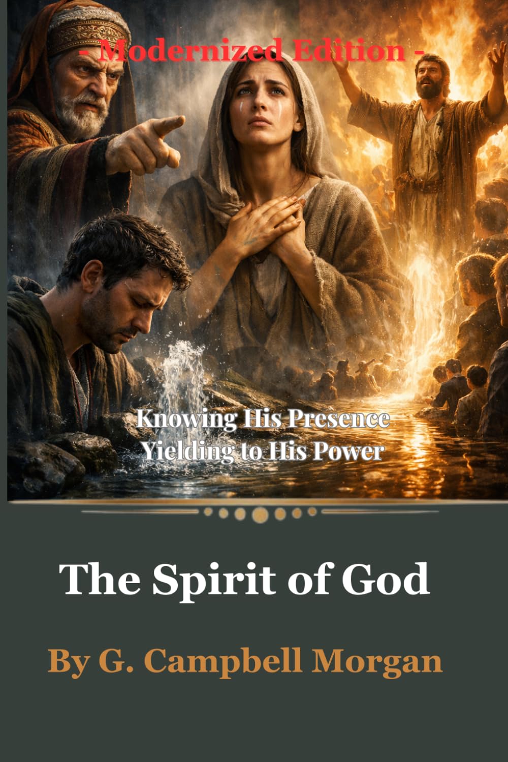 The Spirit of God: Knowing His Presence, Yielding to His Power