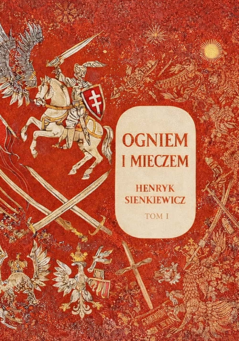 Ogniem i mieczem: Tom I