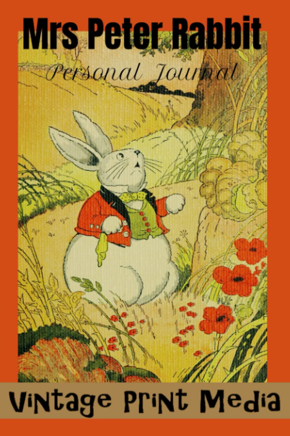 Mrs. Peter Rabbit: Journal, Travel Book, Pocket Booklet, Ideas Notebook, Affirmation Pages, Goals Notepad, Vacation Diary, Recipe Book