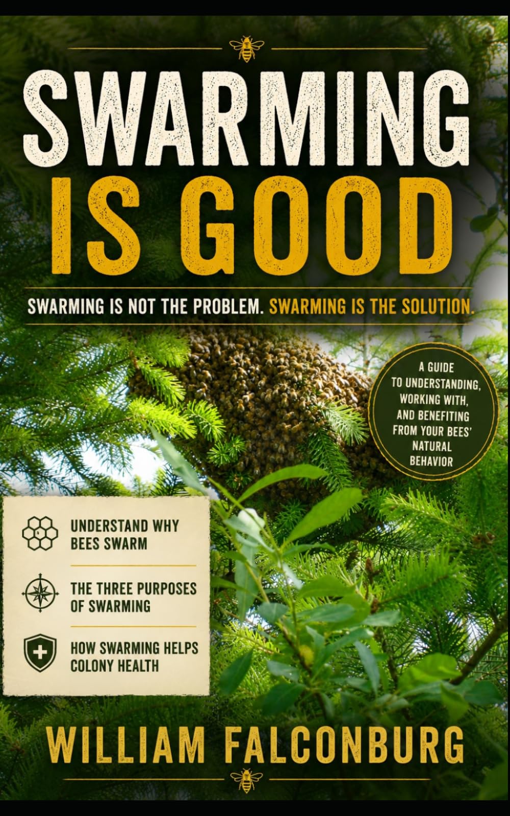 Swarming is Good: Swarming is not the problem. Swarming is the solution. (Beginner Beekeeping Tools)