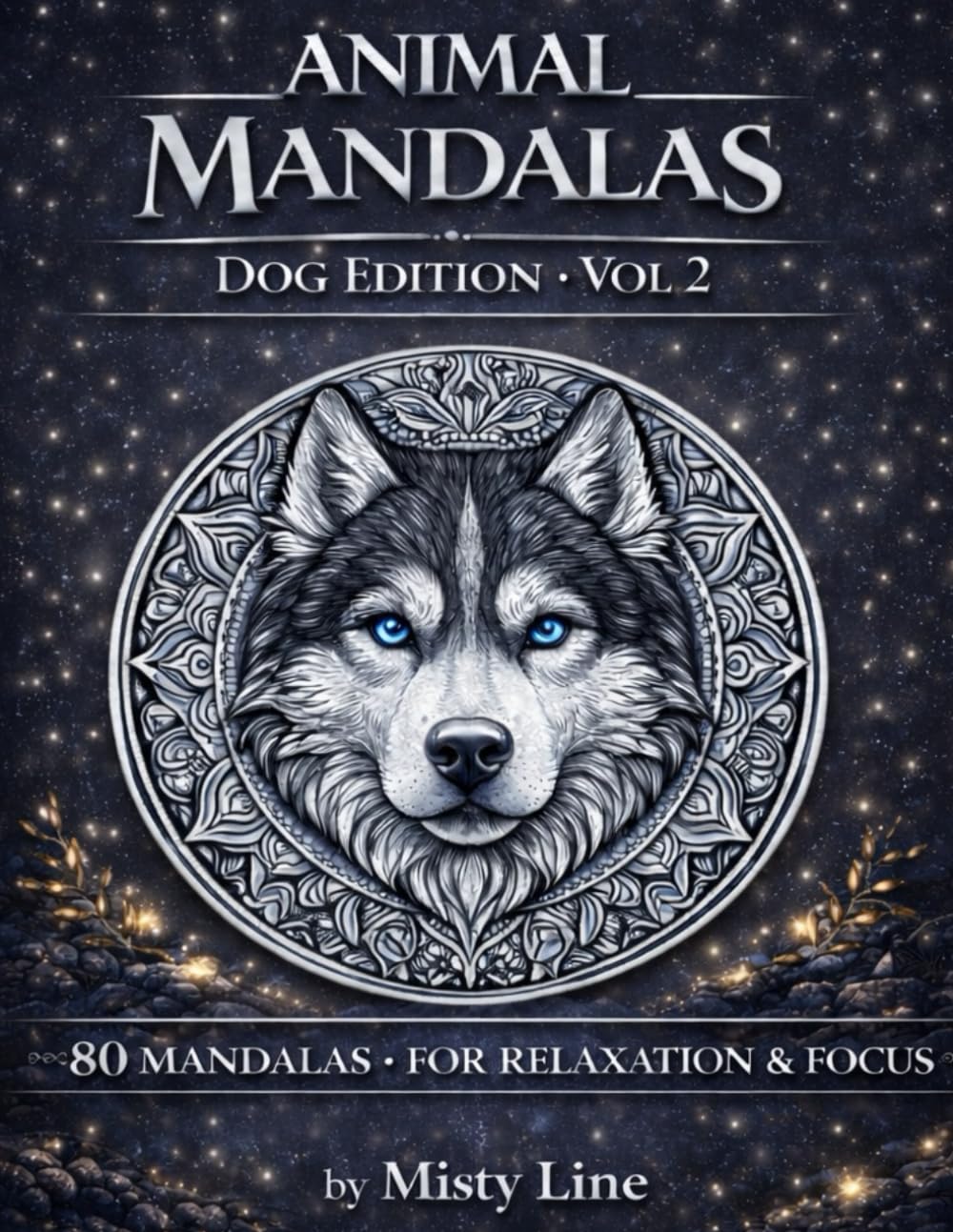 Animal Mandalas – Dogs Edition, Volume 2: 80 Abstract Dog-Inspired Mandalas for Calm, Balance & Relaxation