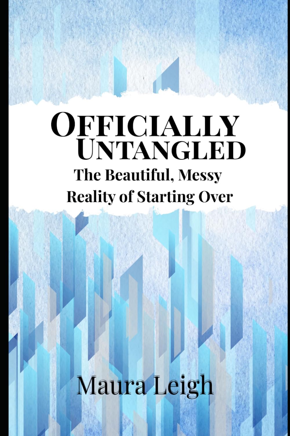 Officially Untangled: The Beautiful, Messy Reality of Starting Over. (The Inner Compass Collection.)