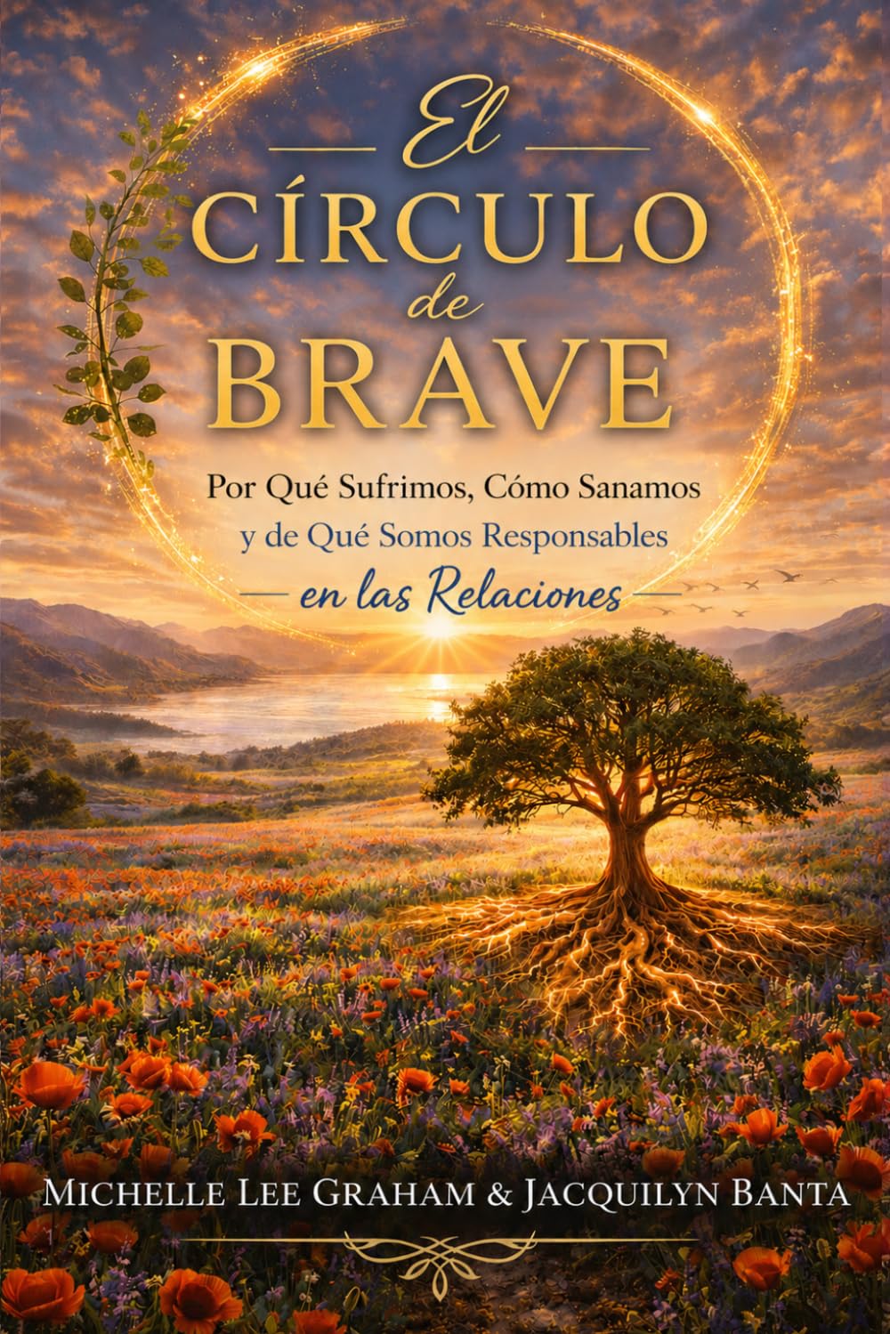 El Círculo de BRAVE: Por qué sufrimos, cómo sanamos y de qué somos responsables en las relaciones