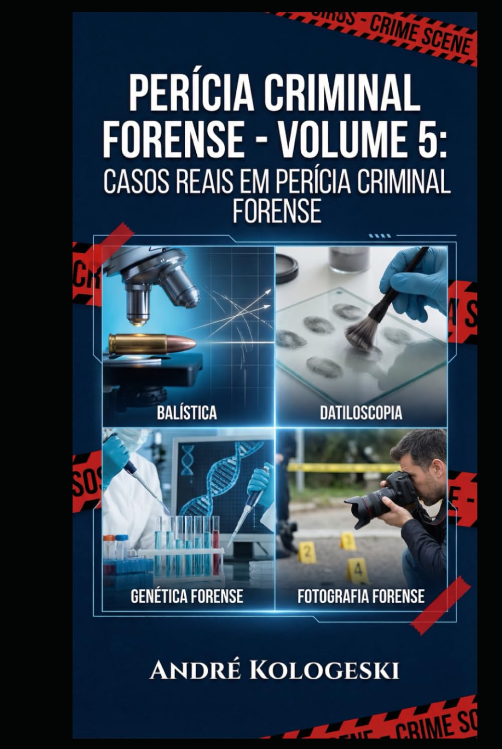 PERÍCIA CRIMINAL FORENSE: VOLUME 5: CASOS REAIS EM PERÍCIA CRIMINAL FORENSE (Coleção 13)