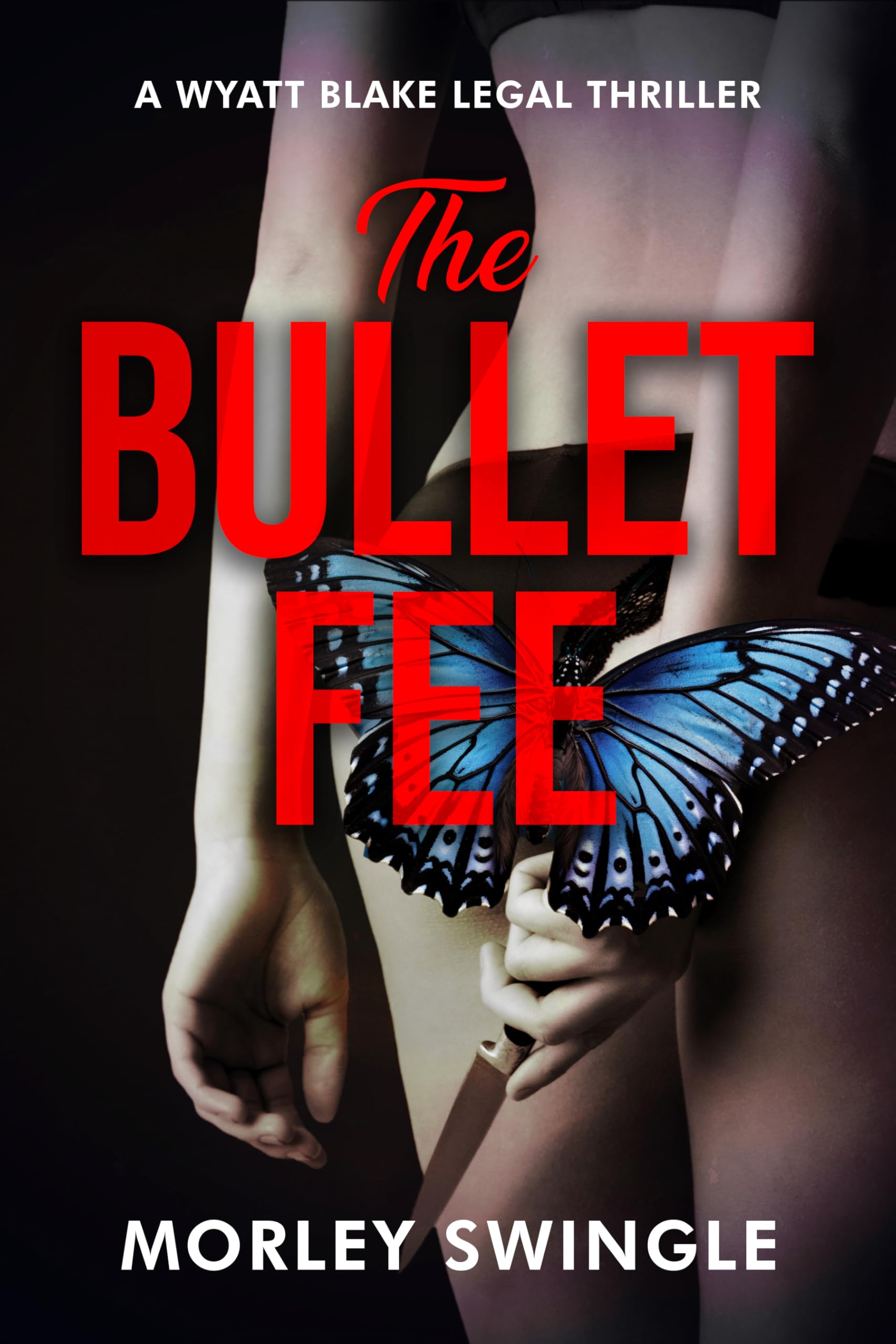 The Bullet Fee: A Wyatt Blake Legal Thriller