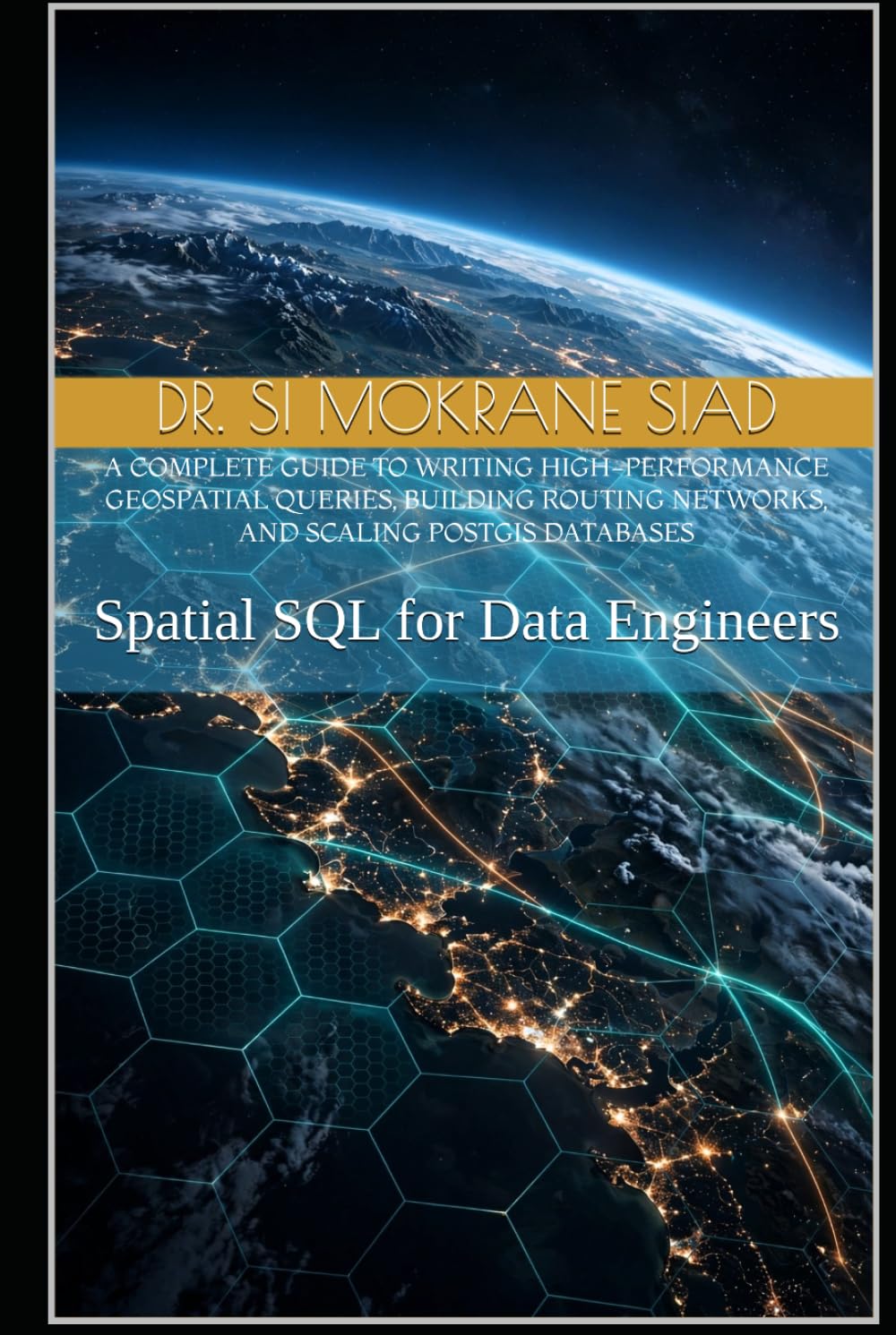 Spatial SQL for Data Engineers: Mastering PostGIS, pgRouting, and Spatial Indexing: Writing High-Performance Geospatial Queries, Building Routing Networks, and Scaling PostGIS Databases