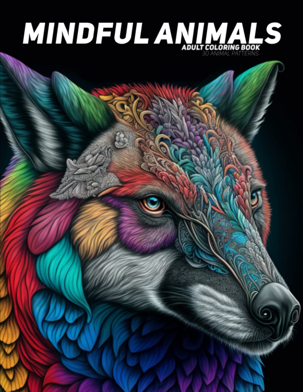 Mindful Animals: A Coloring Book For Adults | Complex & Relaxing Patterns Coloring Pages For Anxiety & ADHD